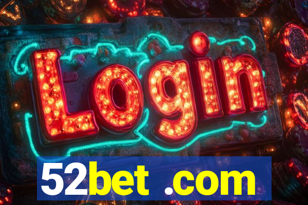 52bet .com